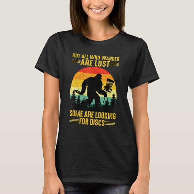 T-shirt Not All Wander Are Lost Some Are Looking Disc Golf (Devant)