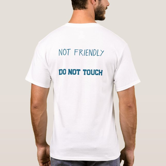 T-shirt Not friendly...do not touch (Dos)