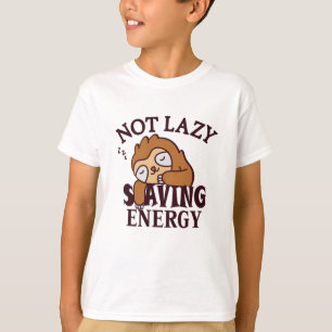 T-shirt Not lazy Saving Energy