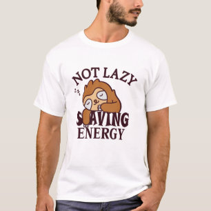 T-shirt Not lazy Saving Energy