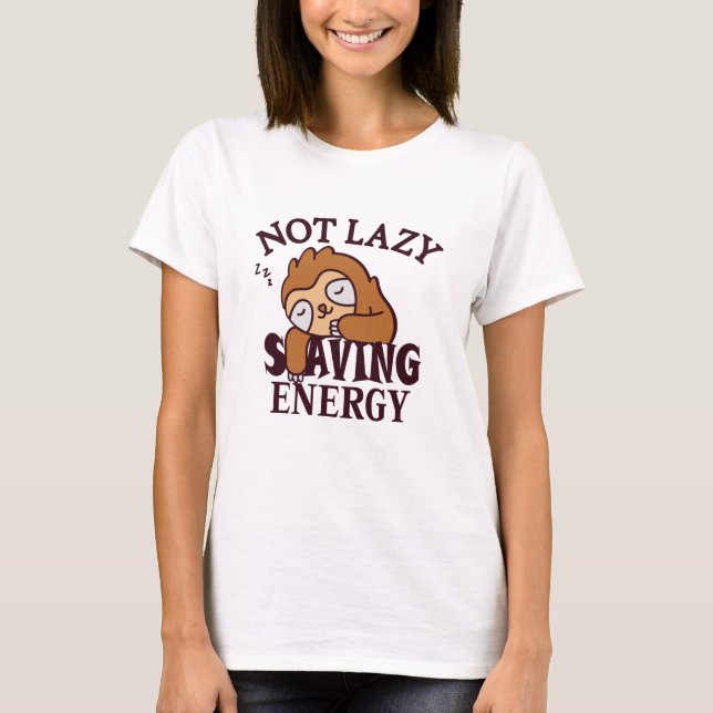 T-shirt Not lazy Saving Energy (Devant)