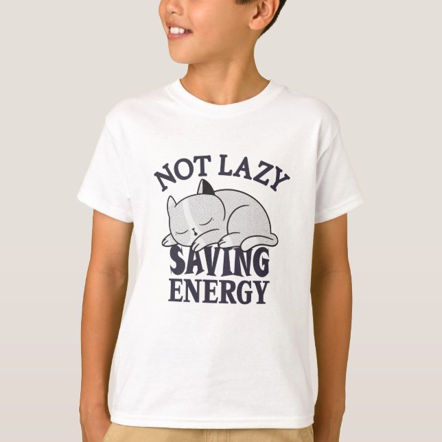T-shirt Not lazy, Saving Energy Cat (Devant)