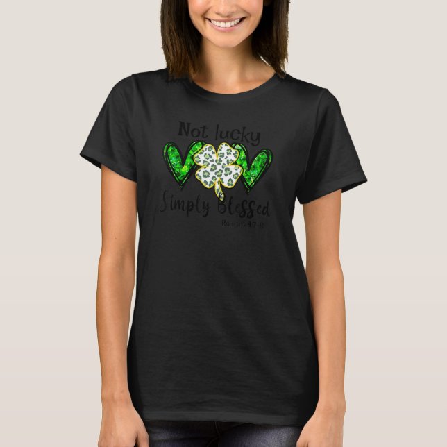 T-shirt Not Lucky Simple Blessed St Patricks Day Faith Chr (Devant)