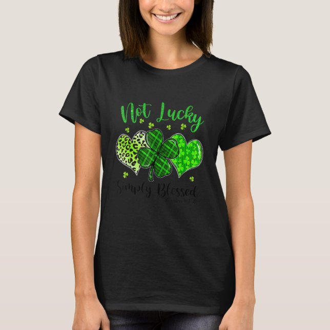 T-shirt Not Lucky Simply Blessed Christian Shamrock St Pat (Devant)
