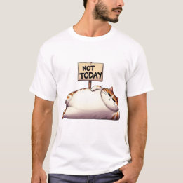 T-shirt Not Today Chubby Grumpy Cat with Sign