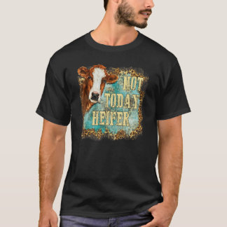 T-shirt Not Today Heifer Leopard Cute Cow Farm Western Sou