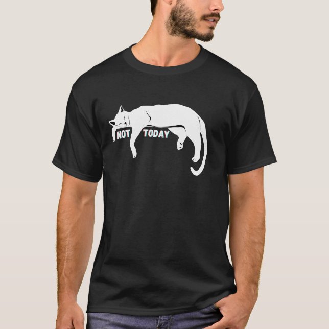 T-shirt Not Today Lazy Sleepy Nope Cat Kitten Lovers Funny (Devant)