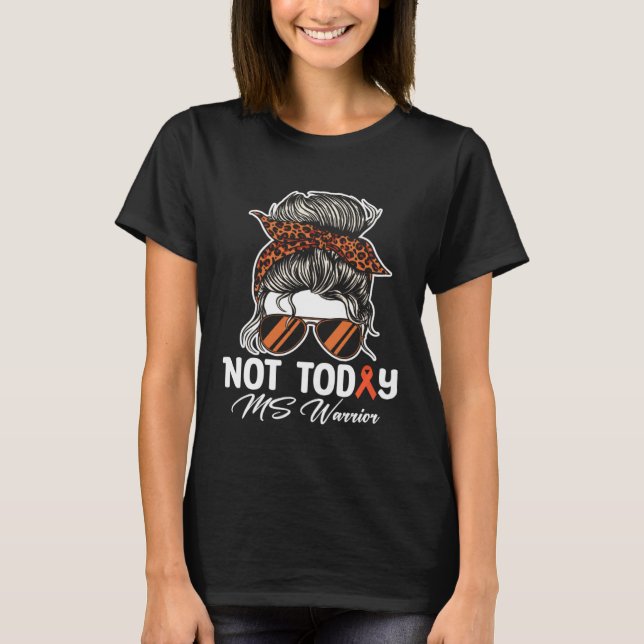 T-shirt Not Today MS Warrior Orange Multiple Sclerosis Awa (Devant)