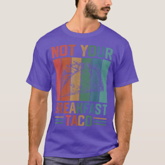 T-shirt Not Your Breakfast Taco Vintage