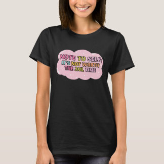 T-shirt Note à moi-même : ça ne vaut pas la peine de faire