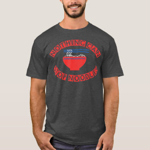 T-shirt NOTHING CAN STOP NOODLES noodles chopsticks bowl