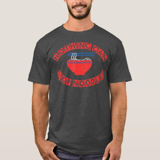 T-shirt NOTHING CAN STOP NOODLES noodles chopsticks bowl