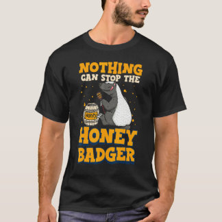 T-shirt Nothing Can Stop The Honey Badger   Honey Badger