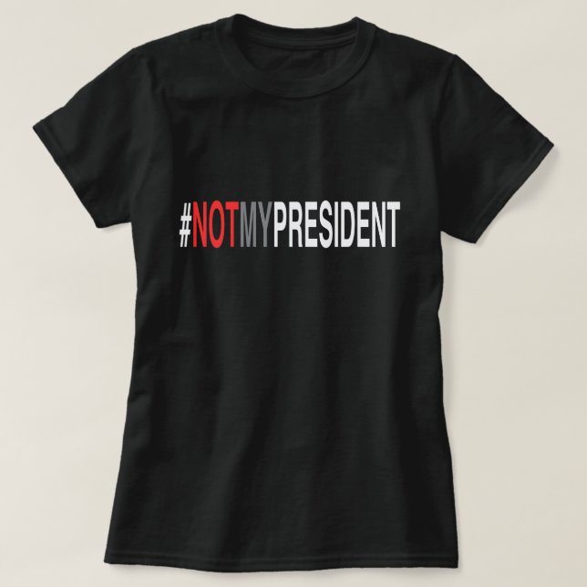 T-shirt #NotMyPresident (Design devant)
