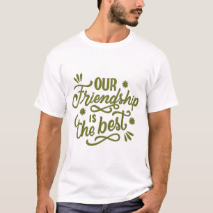 T-shirt Notre amitié est la meilleure