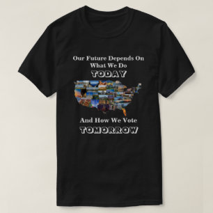 T-shirt Notre Avenir Dépend De La Façon Dont Nous Votons D