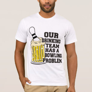 T-shirt Notre équipe potable a un problème de bowling