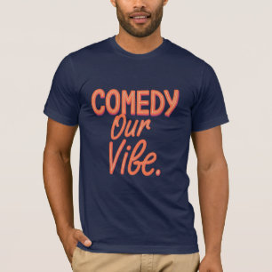 T-shirt Notre Vibe est comique - Graphisme humoristique