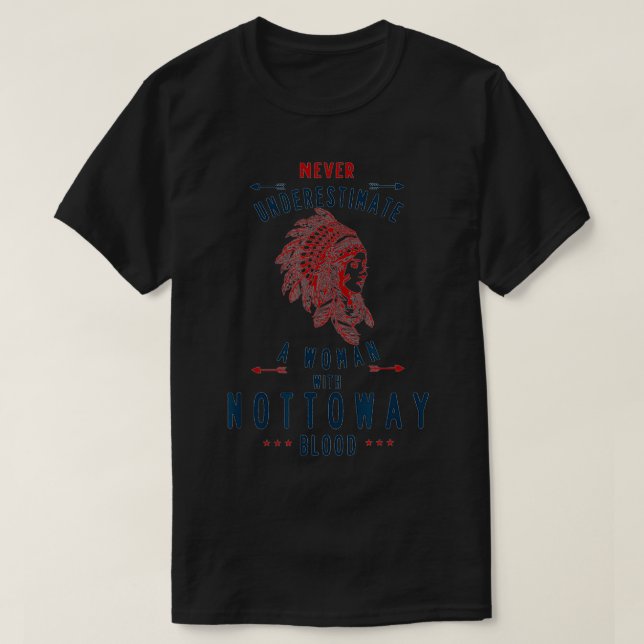 T-shirt Nottoway Une Indienne Amérindienne N'Est Jamais Di (Design devant)