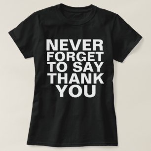 T-SHIRT N'OUBLIEZ JAMAIS DE DIRE MERCI