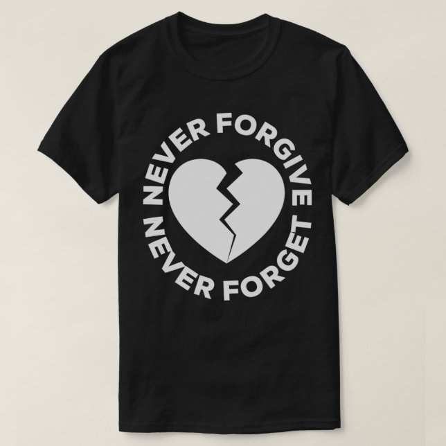 T-shirt N'oubliez jamais d'oublier le coeur brisé  (Design devant)