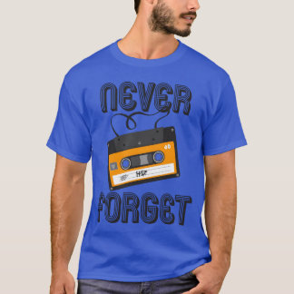 T-shirt N'oubliez jamais la cassette analogique 80S 90S