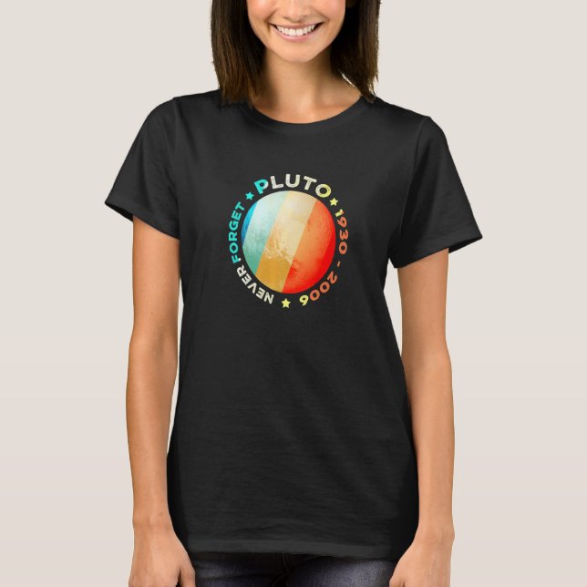 T-shirt N'Oubliez Jamais Pluto Funny Retro Planet Space Sc (Devant)