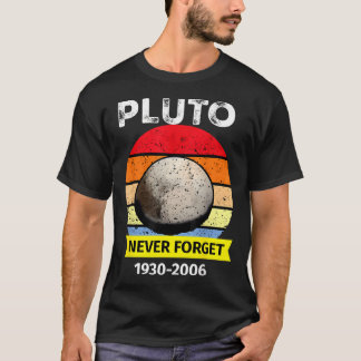 T-shirt N'oubliez jamais Pluto Funny Space Science Retro A