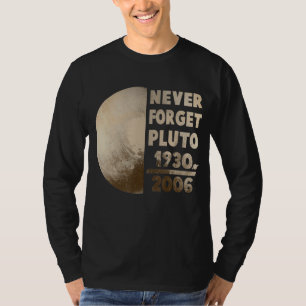 T-shirt N'oubliez jamais Pluto Planet Space Science 1