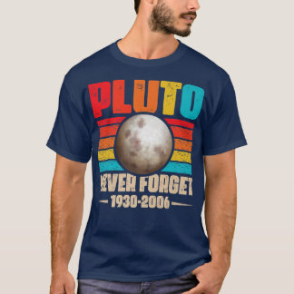 T-shirt N'oubliez jamais Pluto Shirt Nerdy Astronomie Spac