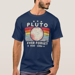 T-shirt N'oubliez jamais Pluto Shirt Style Rétro Amusant E