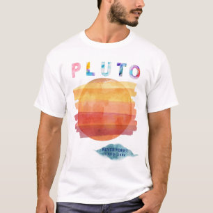 T-shirt N'oubliez jamais Pluton, Pluton passionné
