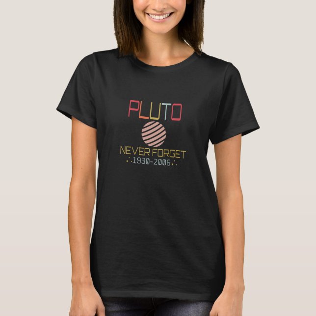 T-shirt N'oubliez jamais Pluton Retro Funny Space, Science (Devant)