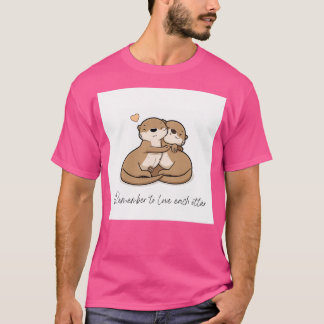 T-shirt N'oubliez pas d'aimer chaque loutre