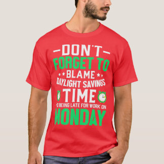 T-shirt N'Oubliez Pas De Blâmer Daylight Savings Time Drôl