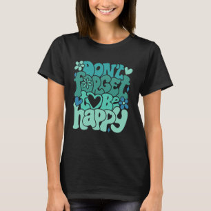 T-shirt N'oubliez pas d'être heureux Motivational citation