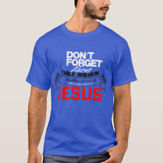 T-SHIRT N'OUBLIEZ PAS LA DÉFAILLANCE DE TABLE JC