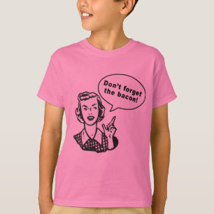 T-shirt N'oubliez pas le lard ! Conception de lard