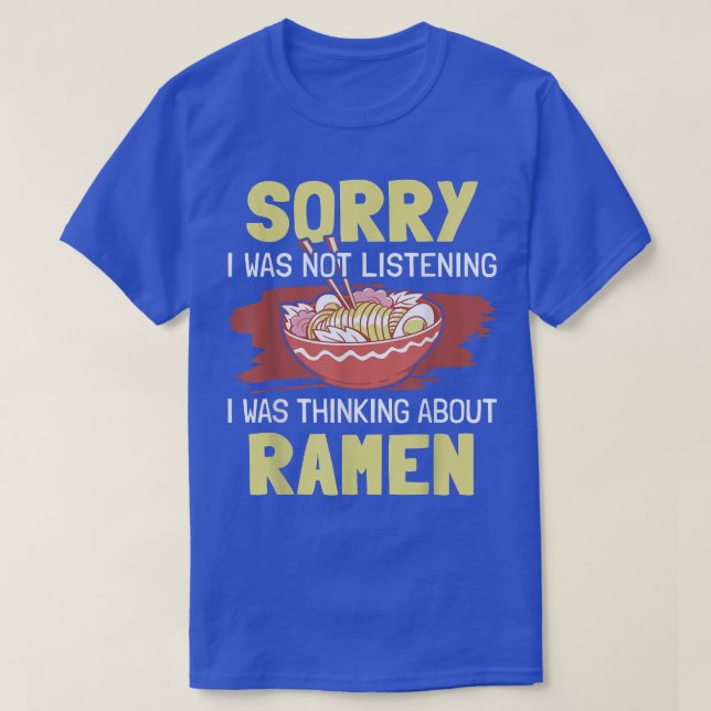 T-shirt Nouilles Ramen - Ne pas écouter penser à Ramen (Design devant)