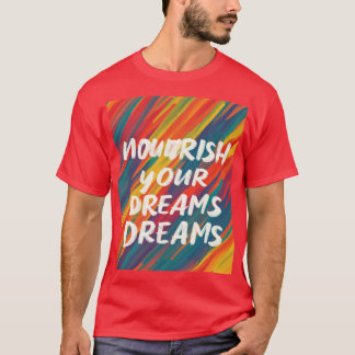 T-shirt Nourrir vos rêves
