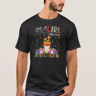 T-shirt Nourriture de poulet frit  Juste une fille qui aim