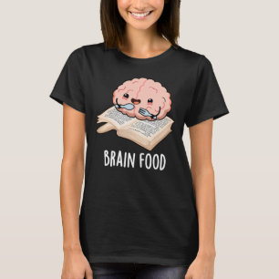 T-shirt Nourriture du cerveau amusant Anatomie jeu de mots