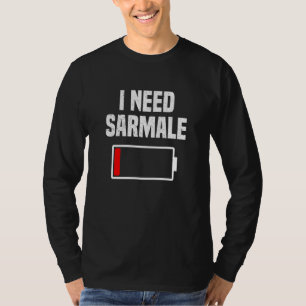 T-shirt Nourriture roumaine Sarmale Drôle Besoin Sarmale R