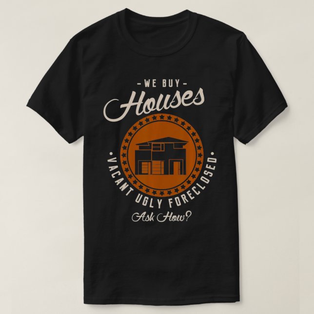 T-shirt Nous achetons des maisons vacantes, vilaines, sais (Design devant)