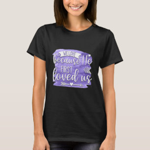 T-shirt Nous aimons parce qu'il nous a d'abord aimés Citat