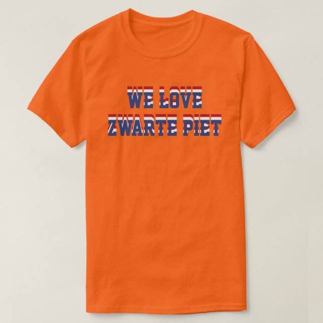 T-shirt Nous aimons Zwarte Piet, appui néerlandais de (Design devant)
