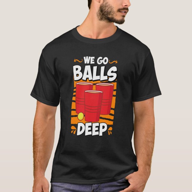 T-shirt Nous allons balls deep Beer Party Beer Pong 2 (Devant)