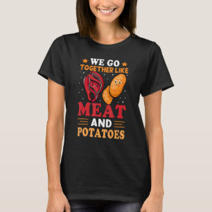 T-shirt Nous Allons Ensemble Comme De La Viande Et Des Pom