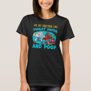 T-shirt Nous Allons Ensemble Comme Du Papier Toilette Et D