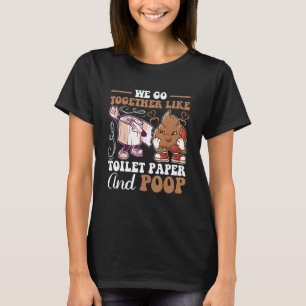 T-shirt Nous Allons Ensemble Comme Du Papier Toilette Et D